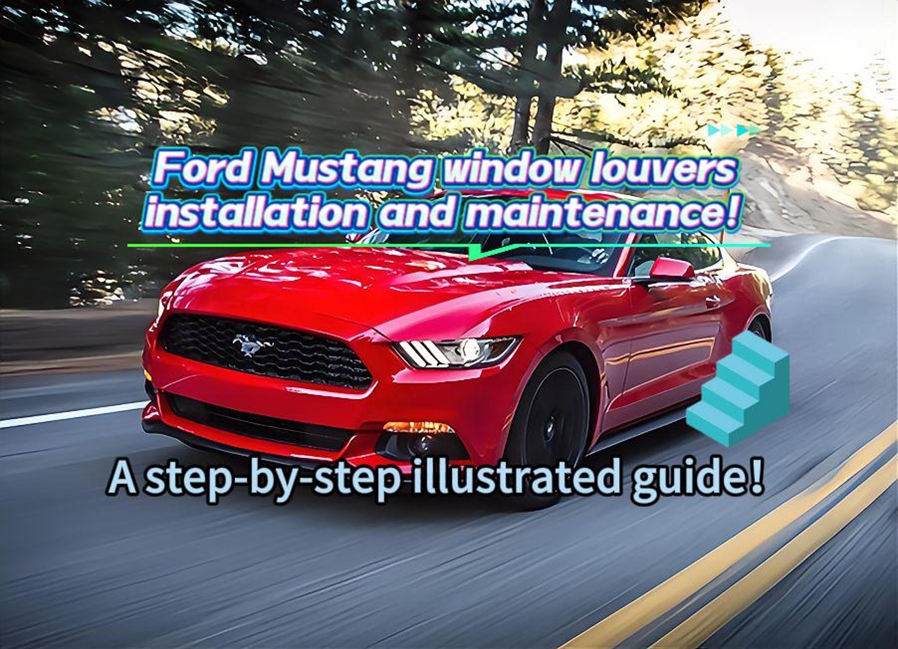 How To Install And Maintain Mustang Window Louvers The Complete Step-by-Step Guide.jpg