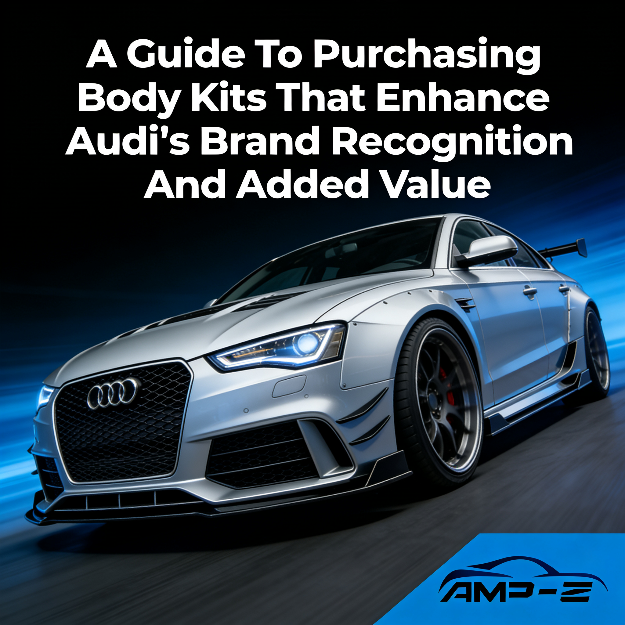 A guide to purchasing body kits that enhance Audi's brand recognition and added value.jpg