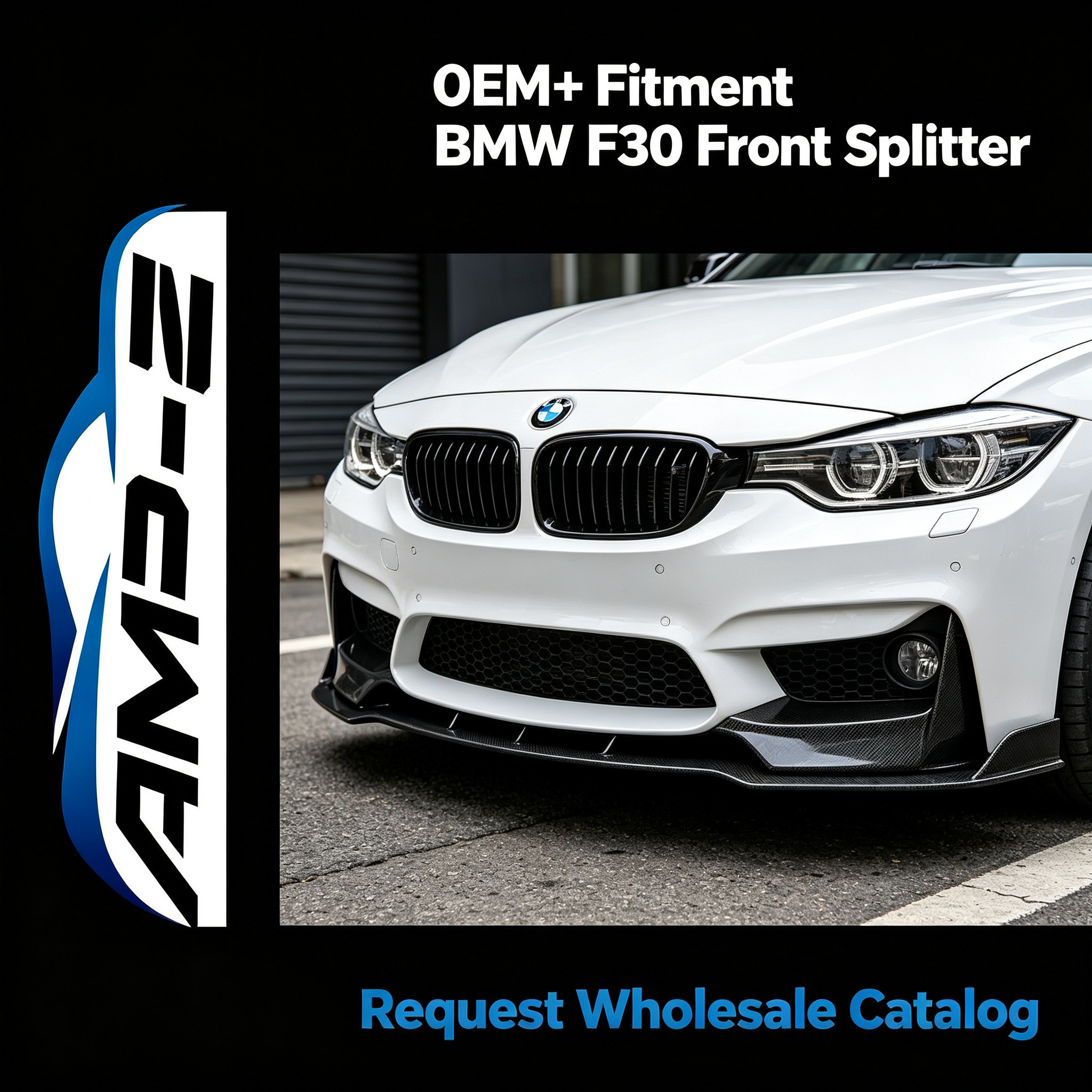 OEM+ Fitment BMW F30 Front Splitter – Request Wholesale Catalog.jpg